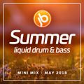 Johnny B Summer Liquid Drum & Bass Mix May 2018