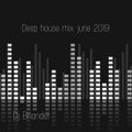 Briander deep house mix June 2019