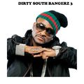 DIRTY SOUTH BANGERZ 3