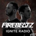 Firebeatz presents: Ignite Radio #157