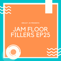 #JamFloorFillers Episode 25