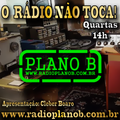 Programa O RÁDIO NÃO TOCA - 54  www.radioplanob.com.br