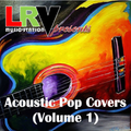 ACOUSTIC POP COVERS - (Volume 1)