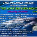 THE DOLPHIN MIXES - VARIOUS ARTISTS - ''WE LOVE RECORD SHACK'' (VOLUME 4)