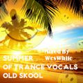 Dj WesWhite - Summer Of Vocal Trance 1997 - Early 2000s