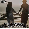 Chillmode (Crazy Down) (Aired On MOCRadio 5-15-22)