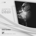 Focus On The Beats Podcast - 128 By Nikko Mavridis