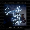 Smooth Jazz Café (Dj Dimsa Tribute)