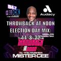 MISTER CEE THROWBACK AT NOON ELECTION DAY MIX 94.7 THE BLOCK NYC 11/8/22