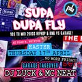 Garage Mix - Supa Dupa Fly w/ Luck n Neat, 17.04.14