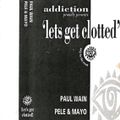 Paul Wain & Pele & Mayo @ addiction (Side A)