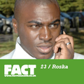 FACT Mix 23: Roska