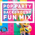 Pop Party! Background Fun Mix