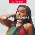 NEW ONE DROP REGGAE AND FOUNDATION ROOTS REGGAE MIX - DJ YOBRA