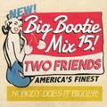 Big Bootie Mix, Volume 15 - Two Friends