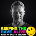 Keeping The Rave Alive Episode 267 featuring Scott Brown