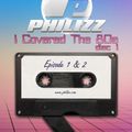 Philizz I Covered The 80s Disc 1
