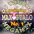 DJ Trucho Max Italo Megamix Vol 1