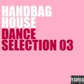 Handbag House - Dance Selection 03