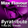 Tribute to Y-Ra DC und Grüsse an Mario - Max Flavour (XS Deejays) - #stayhome - The Mixes