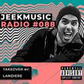 JEEKMUSIC RADIO #088 (TAKEOVER by Landiere)