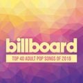 Billboard Top 40 Adult Pop Songs of 2018