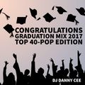 Congratulations Graduation Mix 2017 - Top 40-Pop Edition