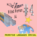 Wilted Woman #4 - Primitive Languages Special