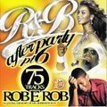 DJ Rob E Rob - R&B Afterparty 6 (2004)
