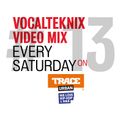 Trace Video Mix #13 by VocalTeknix