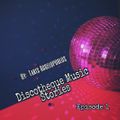 Discotheque Music Stories / By dj Takis Aggelopoulos [Live Set] (Episode 1)