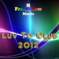 Luv To Club 2012