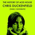 Chris Duckenfield - The History of Acid House