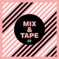 Mix&Tape #22