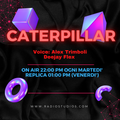Caterpillar 23-11-21 (La Forza Della Musica)