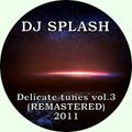 Dj Splash (Lynx Sharp) - Delicate tunes vol. 03 2011 (REMASTERED)