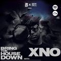 Bring The House Down with XNO