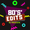 DJ Tricksta - 80's Edits