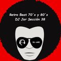 DJ Jar Sección 38 Retro Beat 70´s 80´s