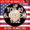 US TOP 40 : 28 FEBRUARY - 06 MARCH 1982