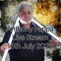Anthony Pappa Live Stream 15th July 2023