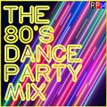 THE 80'S DANCE PARTY MIX : 1