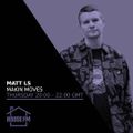 Matt LS - Makin Moves 18 AUG 2022