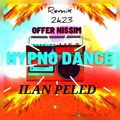 OFFER NISSIM & ILAN PELED - HYPNO DANCE  REMIX 2023