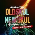 Oldskul vs Newskul Quarantine mix