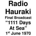 Radio Hauraki =>>  Final Broadcast : 1111 Days At Sea  <<= Mon. 1st June 1970