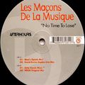 Les Macons De La Musique -- No Time To Lose (Johnny Fiasco's Dirty Hands Remix)