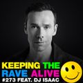 Keeping The Rave Alive Episode 273 featuring DJ Isaac