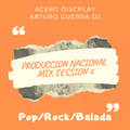 Produccion nacional Acero mix session 2 (Pop - Rock - Balada) Arturo Guerra Dj