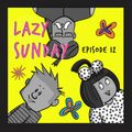 Lazy Sunday 012 - MALFNKTION [12-05-2019]